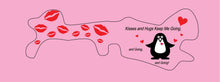 Load image into Gallery viewer, rose color Background doc band wrap printed with a penguin image and red lips. the words kisses and hugs keep me going, and going, and going are in black.
