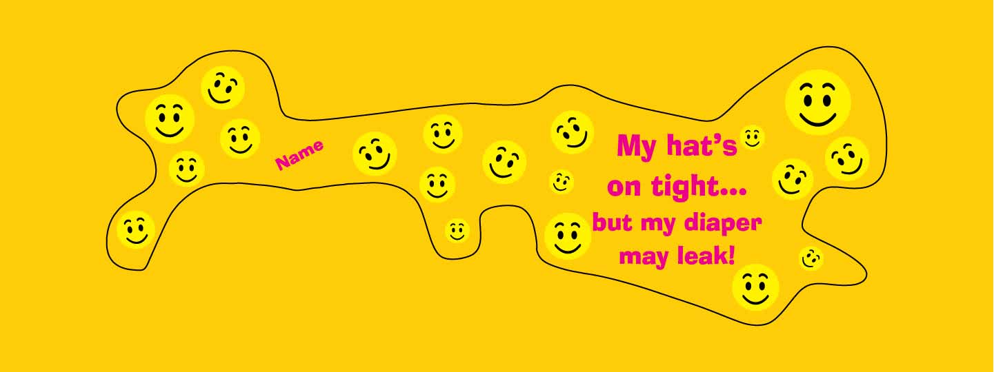 Doc band wrap with smiley faces and your child's name along with the words, my hat's on tight... but my diaper may leak! background color is dark yellow.