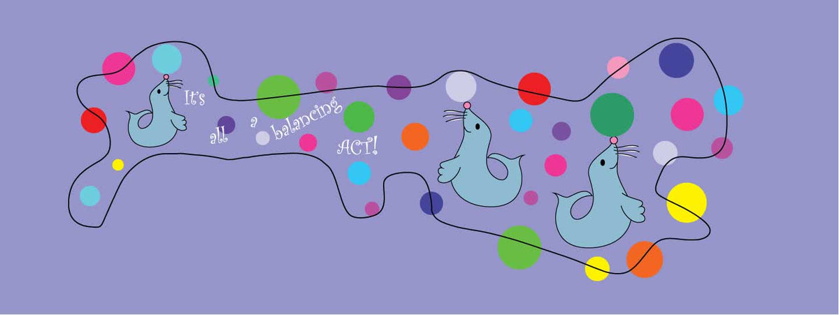 doc band wrap printed with seals and multi colored balls. It has the saying it&#39;s all a balancing act and the background is in lavender.